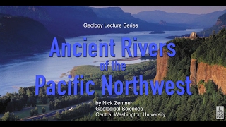 Ancient Rivers of the Pacific Northwest [upl. by Eirellav]