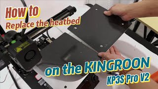 How to Replace the heat bed on the Kingroon KP3S Pro V2 [upl. by Studdard531]