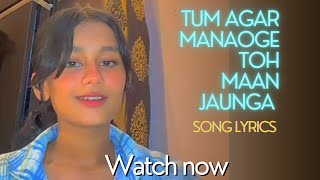 Tum agar manaoge toh Maan jaungi gaa song lyrics 🔥 insta trending song 🔥 singing by Arunima Sharma [upl. by Suoicerpal]