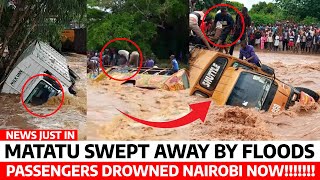 SAD News😢 21 PASSENGERS MATATU Swept by FLOODS in NAIROBI now RECUE BEGINS lorry DROWNS too TRAGIC [upl. by Iram]