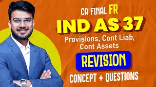 IND AS 37 Revision with Questions  In Just 15 Minutes  CA Final FR Revision  CA Aakash Kandoi [upl. by Annaoy]