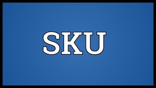 SKU Meaning [upl. by Neelak869]