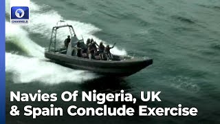 Navies Of Nigeria UK amp Spain Conclude Exercise Grand African Nemo [upl. by Sherrill353]