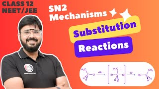 Bimolecular Substitutions SN2 Reactions  SN2 Mechanism Organic Chemistry  NEETJEE [upl. by Ibmat]