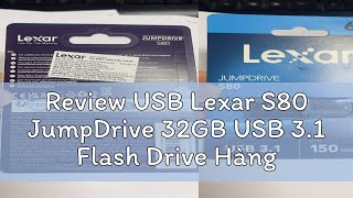 Review USB Lexar S80 JumpDrive 32GB USB 31 Flash Drive Hàng Chính Hãng [upl. by Fogarty150]