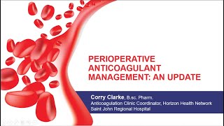 Perioperative Anticoagulant Management An Update  C Clarke [upl. by Trocki]