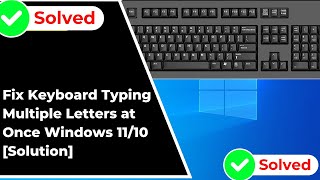 Fix Keyboard Typing Multiple Letters at Once Windows 1110 Solution [upl. by Gertruda]