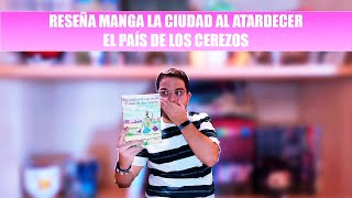 📚 Reseña manga La ciudad al Atardecer El país de los cerezos 🌸 Las huellas de la Guerra 💔 [upl. by Morty]