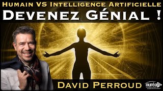 « Humain VS Intelligence Artificielle  Devenez Génial  » avec David Perroud [upl. by Lorinda239]