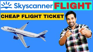 How To Use Skyscanner For Cheap Flights  Cheap Flight Tickets Booking Online  Skyscanner Tutorial [upl. by Weidner]