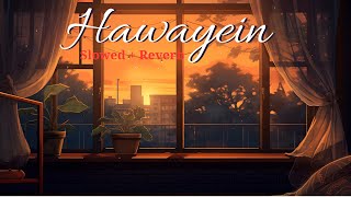 Hawayein LOFI Slowed  Reverb [upl. by Stafford]