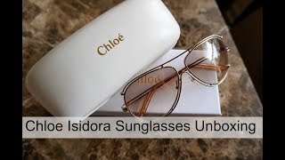 Chloe Isidora Sunglasses Unboxing [upl. by Alrich968]