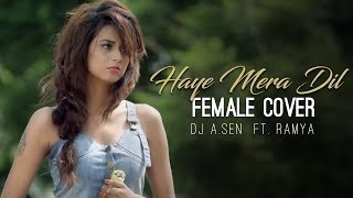 Ramya  Haye Mera Dil  DJ ASen  Remix  Alfaaz  Female  Honey Singh [upl. by Eiger]