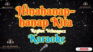 Hinahanaphanap KitaRegine VelasquezKaraoke [upl. by Jamilla]