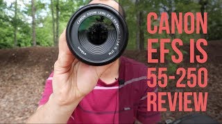 Canon EFS 55250mm f456 IS STM Review [upl. by Sama]