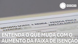 Entenda o que muda com o aumento da faixa de isenção do Imposto de Renda [upl. by Brandwein908]