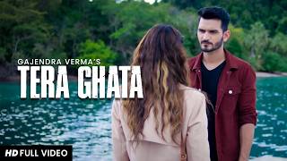 Tera Ghata  Gajendra Verma Ft Karishma Sharma  Vikram Singh  Official Video [upl. by Eicyak]