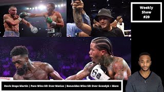 Weekly Show 20 Ft Alex Garcia  Davis Stops Martin  Paro Beats Matias  Benavidez Beats Gvozdyk [upl. by Keel704]