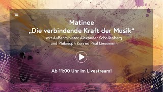 Matinee quotDie verbindende Kraft der Musikquot mit Außenminister Alexander Schallenberg [upl. by Sueddaht]