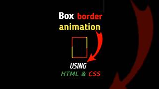 Box border animation using html amp css coding boxborderanimation sorcecode coding codingtutorial [upl. by Iover]