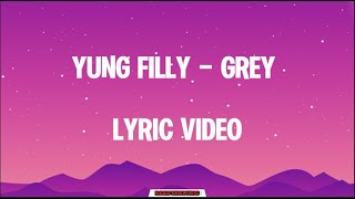 Yung Filly  Grey LYRICS [upl. by Merrel]