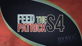 FTP Feed The Patrick  S04Ep08  Mana swagg [upl. by Igenia842]