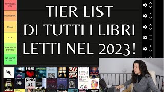 TIER LIST Cassifico tutti i 101 LIBRI letti nel 2023 E stato difficile 🥵 ma cè stato tutto [upl. by Bardo]