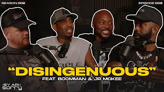 The Sy Ari Not Sorry Show Season 2  EP8  quotDisingenuousquot Feat Boomman amp JR Mckee [upl. by Etnovad]