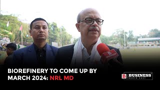 Biorefinery to come up by March 2024 NRL MD [upl. by Asilahs923]