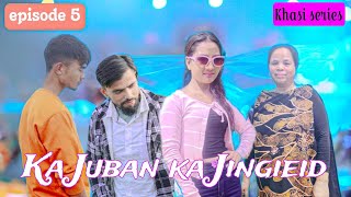 Ka Juban Ka Jingieid Part 5  Khasi Series [upl. by Jaquelyn]