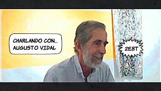 2e8T  Charlando con Augusto Vidal [upl. by Yelekalb]