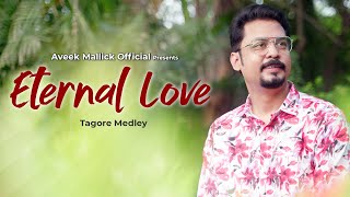 Eternal Love  Tagore Medley  Prem Boichitra  Rabindra Sangeet  Aveek Mallick [upl. by Ahsiekin]