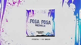 POSA POSA REMIX🔥 PTZETA VV BRUJO NAHUEL RMX  TIRANDO FLOW SESH [upl. by Alasdair256]