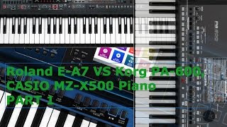 Roland EA7 VS Korg PA600 CASIO MZX500 Piano PART 1 [upl. by Bremer]