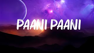 Badshah Aastha  Paani Paani Lyrics [upl. by Fritzsche]