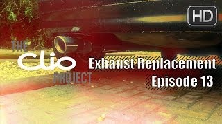 The Clio Project Ep 13  Exhaust Replacement Loud BackBox [upl. by Oaoj]