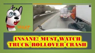 Insane Truck Rollover Must Watch [upl. by Fanning]