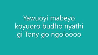 Abenny Jachiga Nyathi Gi Tony Go Ngolo Lyrics [upl. by Raamal]