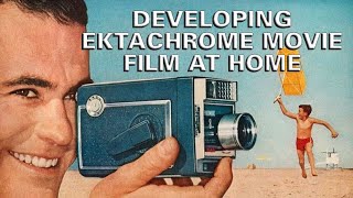 Develop Ektachrome Movie Film at Home [upl. by Uel449]