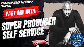 SELF SERVICE SUPER PRODUCER PART ONE [upl. by Shela]