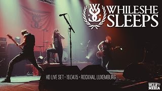 While She Sleeps  HD Live Set  Rockhal Luxemburg 19042015 [upl. by Ilhsa]