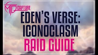 Edens Verse Iconoclasm Raid Guide [upl. by Carmella]