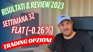 Risultati amp review di trading OPZIONI  settimana 32 2023  in perdita [upl. by Sedgewinn]