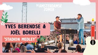 Yves Berendse amp Joël Borelli  Stadion Medley  De Amsterdamse Zomer 2023 [upl. by Adnolehs]