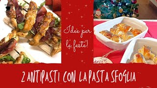 IDEE PER LE FESTE 2 antipasti con LA PASTA SFOGLIA [upl. by Oicinoid]