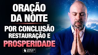 Oração da Noite 14 de Outubro no Salmo 91  Conclusão restauração e prosperidade ViniciusIracet [upl. by Rebmak]