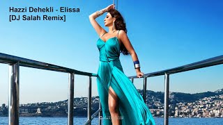 Hazzi Dehekli  Elissa DJ Salah Remix [upl. by Dinse]