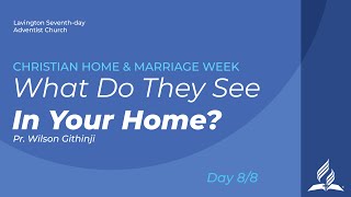 Day 88 What Do They See in Your Home – Pr Wilson Githinji  Lavington SDA [upl. by Neleag]