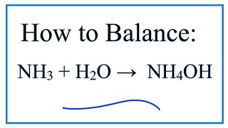 How to Balance NH3  H2O  NH4OH ammonia and water [upl. by Inaja158]