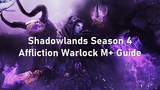 Affliction Warlock Mythic Plus Guide Shadowlands Season 4 [upl. by Romeyn]